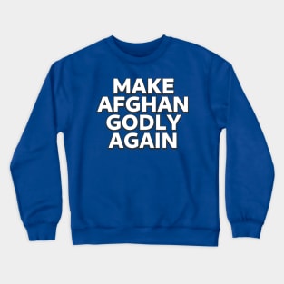 Make Afghan Godly Again - Biden Campaign Promise Crewneck Sweatshirt